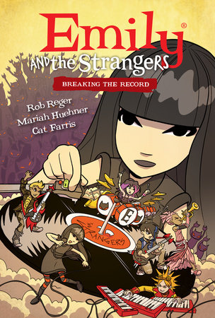 Emily and the Strangers Volume 2: Breaking the Record by Rob Reger