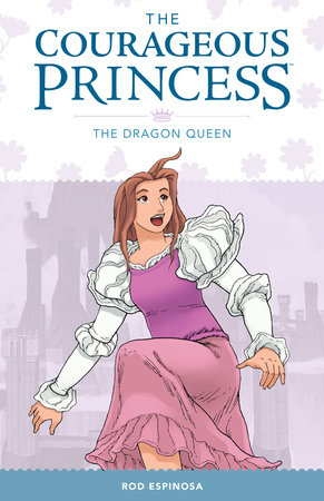 The Courageous Princess Volume 3 The Dragon Queen by Rod Espinosa