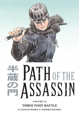 Path of the Assassin Volume 12: Three Foot Battle by Kazuo Koike