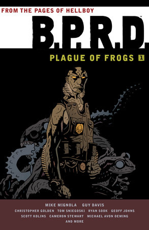 B.P.R.D. Plague of Frogs Volume 1 by Mike Mignola