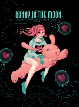 Bunny in the Moon: The Art of Tara McPherson vol. 3 by Tara McPherson