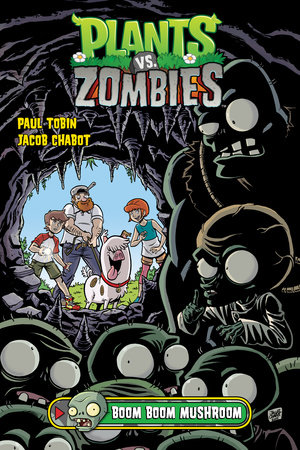 Plants vs. Zombies Volume 6: Boom Boom Mushroom by Paul Tobin