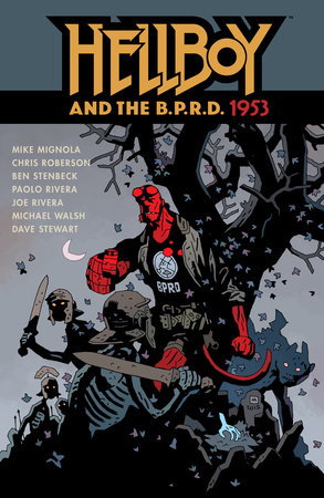 Hellboy and the B.P.R.D.: 1953 by Mike Mignola and Chris Roberson