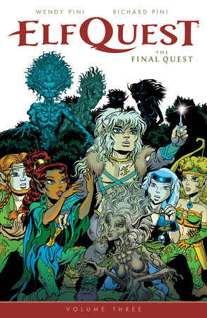ElfQuest: The Final Quest Volume 3 by Written by Wendy Pini and Richard Pini. Illustrated by Wendy Pini. Colorist Sonn