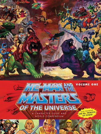 He-Man and the Masters of the Universe: A Character Guide and World Compendium Volume 1 by Various