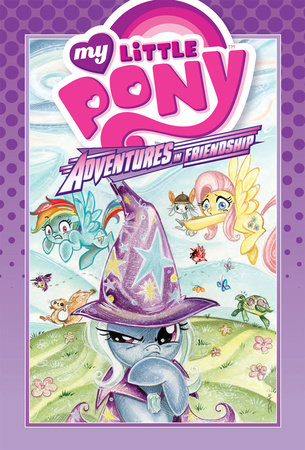 My Little Pony: Adventures in Friendship Volume 1 by Ryan K Lindsay, Barbara Randall Kesel and Thom Zahler