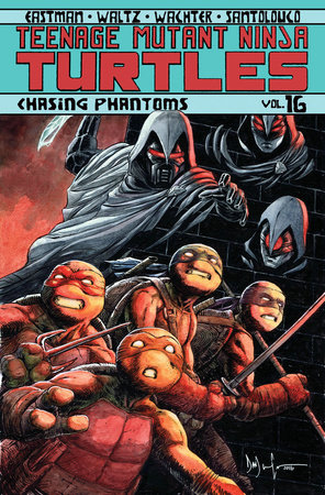 Teenage Mutant Ninja Turtles Volume 16: Chasing Phantoms by Kevin Eastman and Tom Waltz