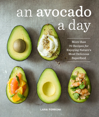 An Avocado a Day by Lara Ferroni