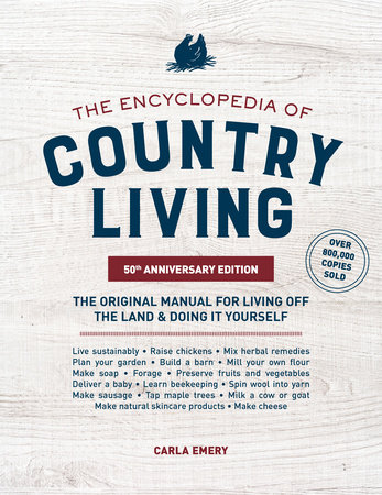 The Encyclopedia of Country Living, 50th Anniversary Edition by Carla Emery