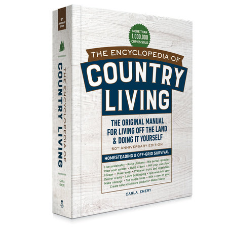 The Encyclopedia of Country Living, 50th Anniversary Edition by Carla Emery