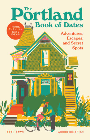 The Portland Book of Dates by Eden Dawn and Ashod Simonian