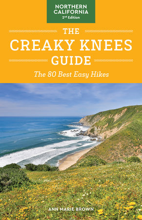 The Creaky Knees Guide Northern California, 2nd Edition by Ann Marie Brown