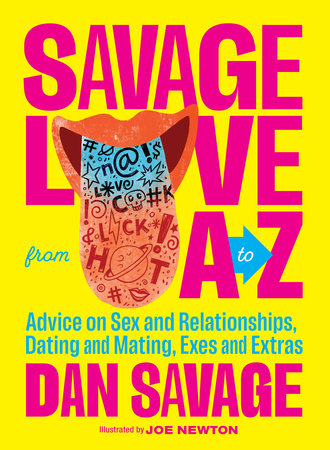 Savage Love from A to Z by Dan Savage