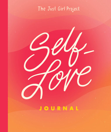 The Just Girl Project Self-Love Journal by Ilana Harkavy