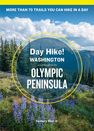 Day Hike Washington: Olympic Peninsula, 5th Edition by Seabury Blair Jr.