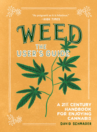Weed: The User's Guide by David Schmader