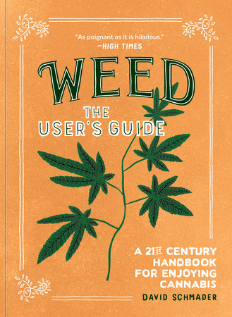Weed: The User's Guide by David Schmader