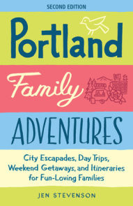 Portland Family Adventures (Second Edition)