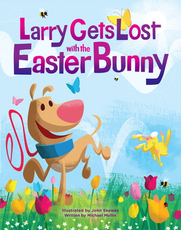 Larry Gets Lost with the Easter Bunny by Michael Mullin