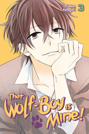 That Wolf-Boy Is Mine! 3 by Yoko Nogiri