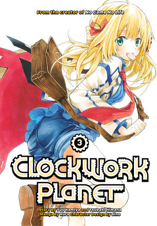 Clockwork Planet 3 by Yuu Kamiya and Tsubaki Himana