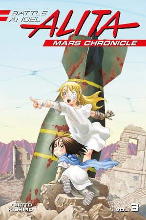 Battle Angel Alita Mars Chronicle 3 by Yukito Kishiro