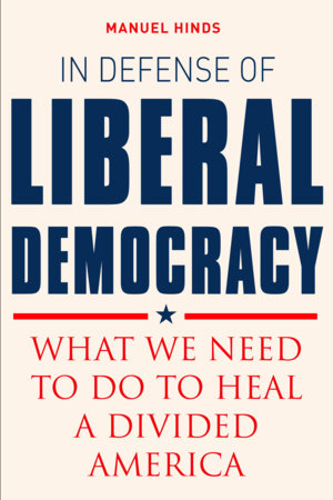 In Defense of Liberal Democracy by Manuel Hinds