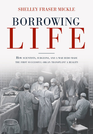 Borrowing Life by Shelley Fraser Mickle