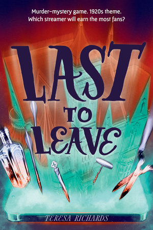 Last to Leave by Teresa Richards