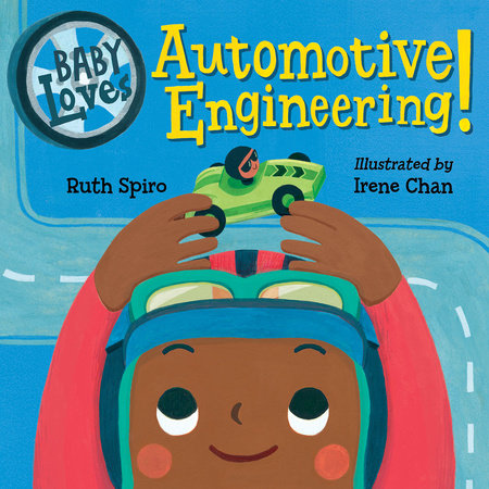 Baby Loves Automotive Engineering by Ruth Spiro