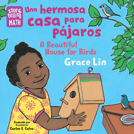 Una hermosa casa para pájaros / A Beautiful House for Birds (Spanish Bilingual Edition) by Grace Lin