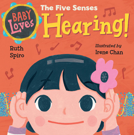 Baby Loves the Five Senses: Hearing! by Ruth Spiro