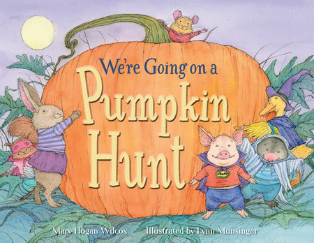 We're Going on a Pumpkin Hunt by Mary Hogan Wilcox