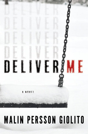 Deliver Me by Malin Persson Giolito