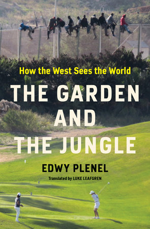 The Garden and the Jungle by Edwy Plenel