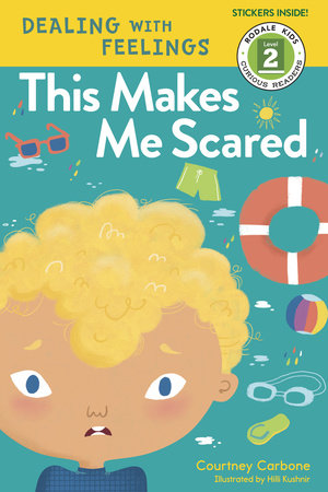This Makes Me Scared by Courtney Carbone; illustrated by Hilli Kushnir