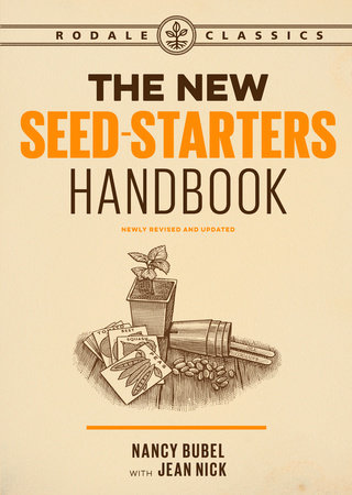 The New Seed-Starters Handbook by Nancy Bubel and Jean Nick