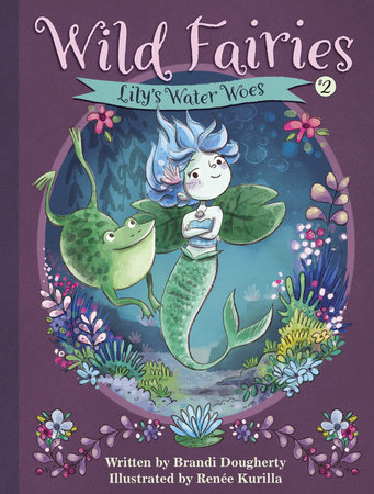 Wild Fairies #2: Lily's Water Woes by Brandi Dougherty