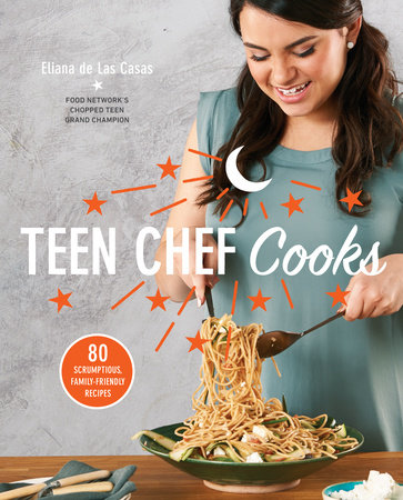 Teen Chef Cooks by Eliana de Las Casas