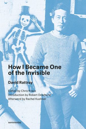 How I Became One of the Invisible, new edition by David Rattray