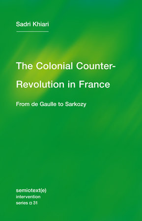 The Colonial Counter-Revolution by Sadri Khiari