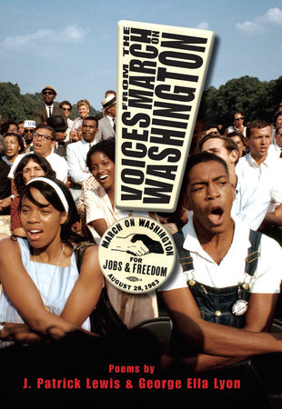 Voices from the March on Washington by George Ella Lyon and J. Patrick Lewis