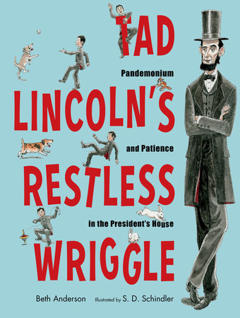 Tad Lincoln's Restless Wriggle by Beth Anderson