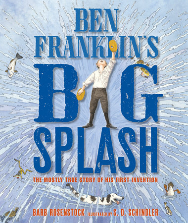 Ben Franklin's Big Splash by Barb Rosenstock