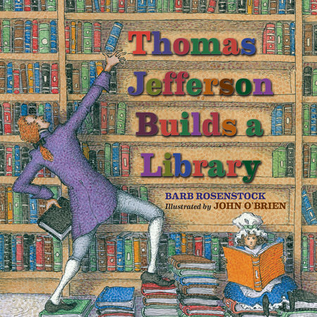 Thomas Jefferson Builds a Library by Barb Rosenstock