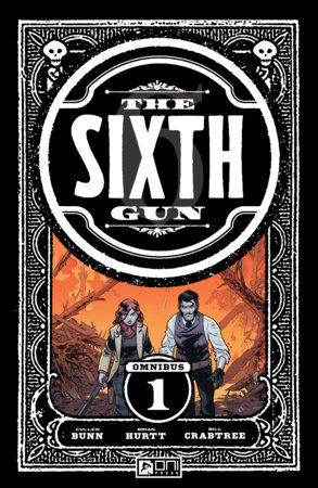 The Sixth Gun Omnibus Vol. 1 by Cullen Bunn