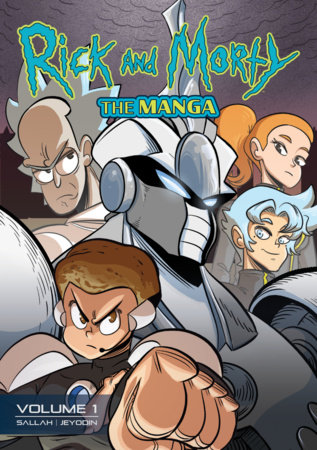 Rick and Morty: The Manga Vol. 1: Get in the Robot, Morty! by Alissa M. Sallah