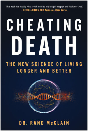 Cheating Death by Dr. Rand McClain