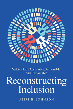 Reconstructing Inclusion by Amri B. Johnson