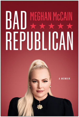 Bad Republican by Meghan McCain